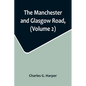 The Manchester and Glasgow Road, (Volume 2); This Way to Gretna Green - Paperback
