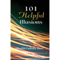 101 Helpful Illusions - Paperback