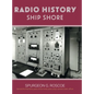 Radio History Ship Shore - Hardcover