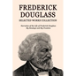 Frederick Douglass Selected Works Collection: Narrative of the Life of Frederick Douglass, My Bondage and My Freedom - Paperback