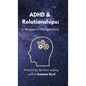ADHD and Relationships: A Woman's Perspective - Hardcover