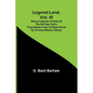 Legend Land, Vol. III; Being a Collection of Some of the Old Tales Told in Those Western Parts of Britain Served by the Great Western Railway - Paperback
