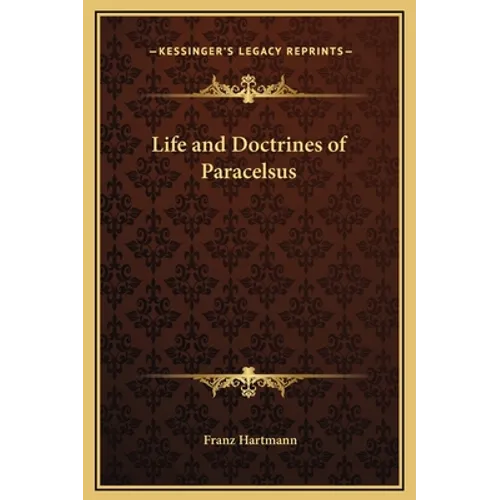 Life and Doctrines of Paracelsus - Hardcover