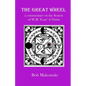 The Great Wheel: a commentary on the System of W.B. Yeats' A Vision - Paperback