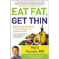 Eat Fat, Get Thin: Why the Fat We Eat Is the Key to Sustained Weight Loss and Vibrant Health - Hardcover