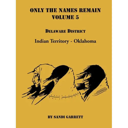 Only The Names Remain, Volume 5: Delaware District - Paperback