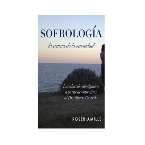 Sofrologia: La ciencia de la serenidad - Paperback