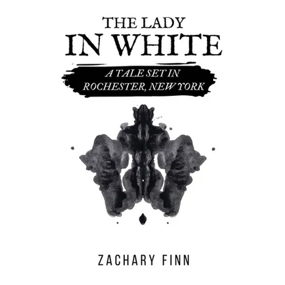 The Lady in White: A Tale Set in Rochester, New York - Paperback