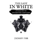 The Lady in White: A Tale Set in Rochester, New York - Paperback