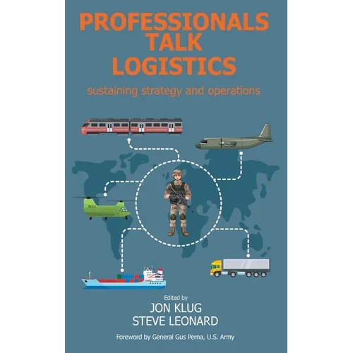 Professionals Talk Logistics: Sustaining Strategy and Operations - Hardcover