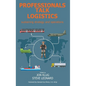 Professionals Talk Logistics: Sustaining Strategy and Operations - Hardcover
