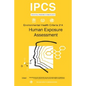 Human Exposure Assessment: Environmental Health Criteria Series No. 214 - Paperback