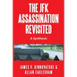 The JFK Assassination Revisited: A Synthesis - Paperback
