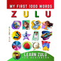 Learn isiZulu for Beginners, My First 1000 Words: Bilingual Zulu - English Language Learning Book for Kids & Adults - Paperback