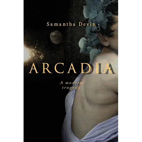 Arcadia: A Modern Tragedy - Paperback