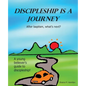 Discipleship Is a Journey: After baptism, what's next? - Paperback