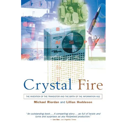 Crystal Fire: The Invention of the Transistor and the Birth of the Information Age (Revised) - Paperback