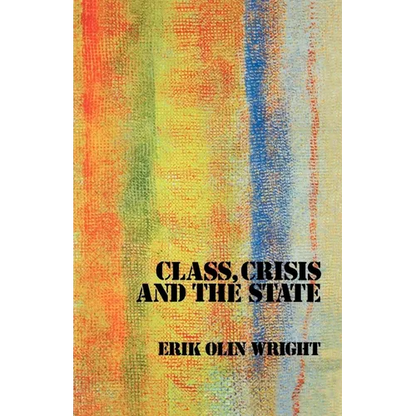 Class, Crisis and the State - Paperback