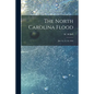 The North Carolina Flood: July 14, 15, 16, 1916 - Paperback