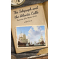 The Telegraph and the Atlantic Cable: Beginning of the Modern World - Hardcover
