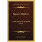 Nature's Children: Little Stories Of Wild Life (1911) - Paperback