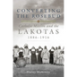 Converting the Rosebud: Catholic Mission and the Lakotas, 1886-1916 Volume 277 - Hardcover