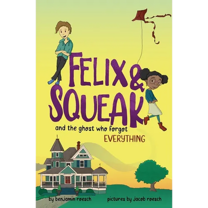 Felix & Squeak and the Ghost Who Forgot Everything - Paperback