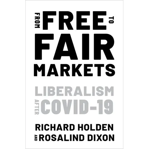 From Free to Fair Markets: Liberalism After Covid - Paperback