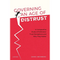 Governing in an Age of Distrust: A Comparative Study of Politicians' Trust Perceptions and Why They Matter - Hardcover