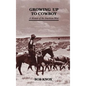 Growing Up to Cowboy - Hardcover