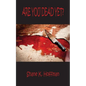 Are You Dead Yet? - Paperback