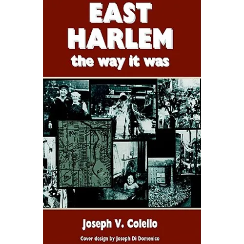 East Harlem, the Way It Was - Hardcover