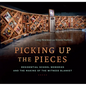 Picking Up the Pieces: Residential School Memories and the Making of the Witness Blanket - Hardcover