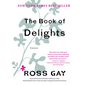 The Book of Delights: Essays - Hardcover