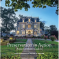 Preservation in Action: Ten Stories of Stewardship: Restoration, Rehabilitation, Renovation, Adaptation, and Reuse - Paperback