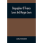 Biographies Of Francis Lewis And Morgan Lewis - Paperback