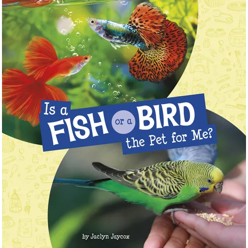 Is a Fish or a Bird the Pet for Me? - Paperback