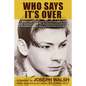 Who Says It's Over: A fading child star's humorous and compelling true story about gambling, life-threatening encounters and a remarkable - Paperback