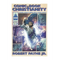 Comic Book Christianity: Where Christ's Book Meets Comic Books - Paperback