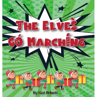 The Elves Go Marching - Hardcover
