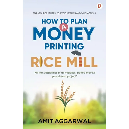 How to Plan A Money Printing Rice Mill - Paperback