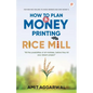 How to Plan A Money Printing Rice Mill - Paperback