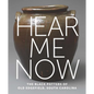 Hear Me Now: The Black Potters of Old Edgefield, South Carolina - Hardcover