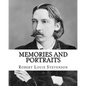 Memories and portraits By: Robert Louis Stevenson: Memories and Portraits is a collection of essays by Robert Louis Stevenson, first published in 1887 - Paperback