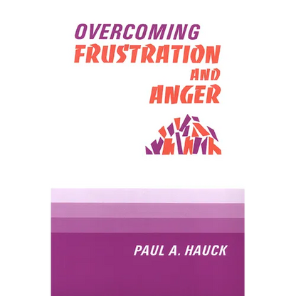 Overcoming Frustration and Anger, - Paperback