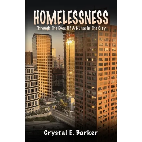 Homelessness Through The Eyes Of A Nurse In The City - Paperback