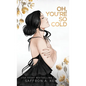 Oh, You're So Cold - Hardcover