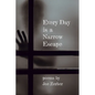 Every Day is a Narrow Escape - Paperback