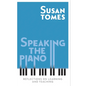 Speaking the Piano: Reflections on Learning and Teaching - Hardcover
