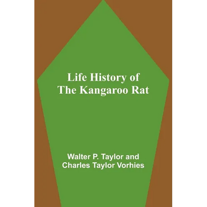 Life History of the Kangaroo Rat - Paperback